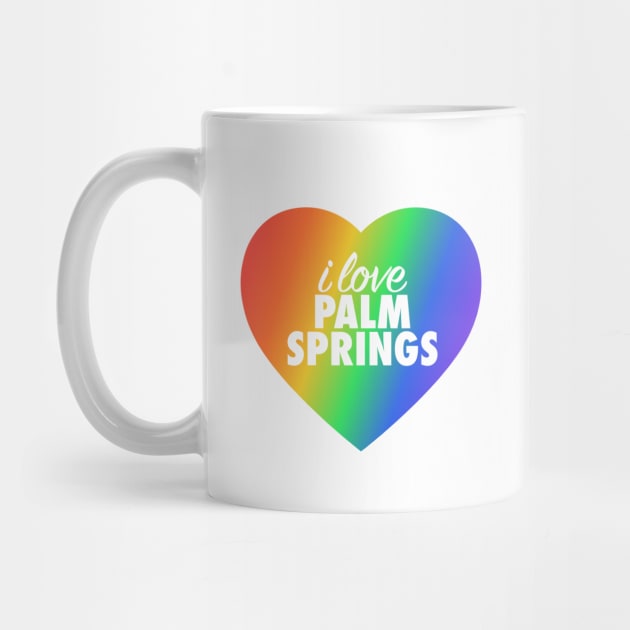 I Love Palm Springs Pride In Rainbow Colors Heart by modeoftravel